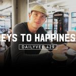 Business Tips: My True Thoughts on Happiness | DailyVee 429