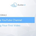 Builderall Toolbox Tips Creating a YouTube Channel  Uploading Your First Video