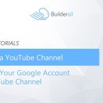 Builderall Toolbox Tips Creating a YouTube Channel  Creating Your Google Account and YouTube Channel