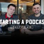 Business Tips: The High School Party Rule for Starting a Podcast and Other Business Stuff | DailyVee 438
