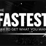 Business Tips: The Fastest Way to Get What You Want