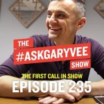 Business Tips: The First Call in Show | #AskGaryVee 235