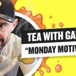 Business Tips: Tea with GaryVee 040 - Monday 9:00am ET | 6-1-2020