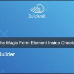 Builderall Toolbox Tips How to Use the Magic Form Element Inside Cheetah