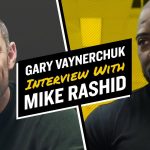 Business Tips: Gary Vaynerchuk Interview with Mike Rashid